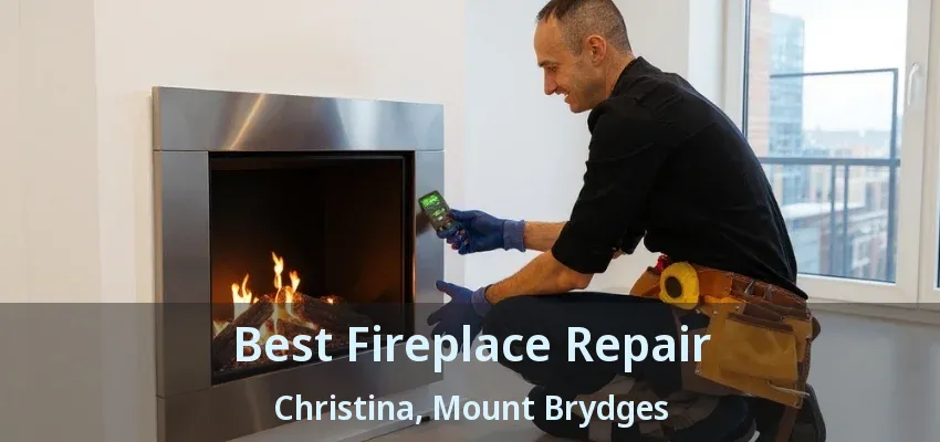 Best Fireplace Repair Christina, Mount Brydges - ON