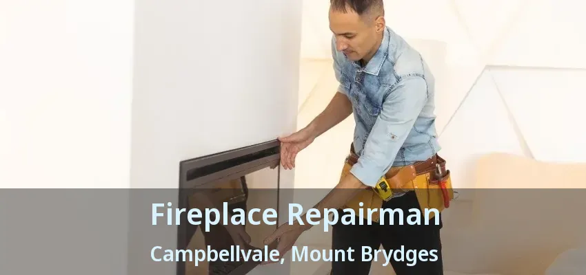 Fireplace Repairman Campbellvale, Mount Brydges - ON