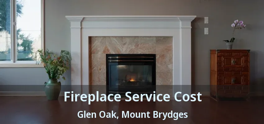 Fireplace Service Cost Glen Oak, Mount Brydges - ON