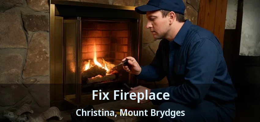 Fix Fireplace Christina, Mount Brydges - ON