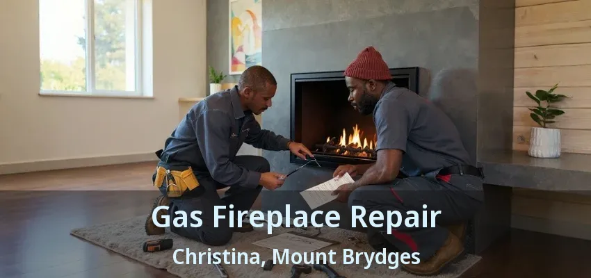 Gas Fireplace Repair Christina, Mount Brydges - ON