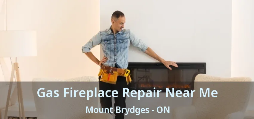 Gas Fireplace Repair Near Me Mount Brydges - ON Gas Fireplace Repair Near Me Mount Brydges - ON