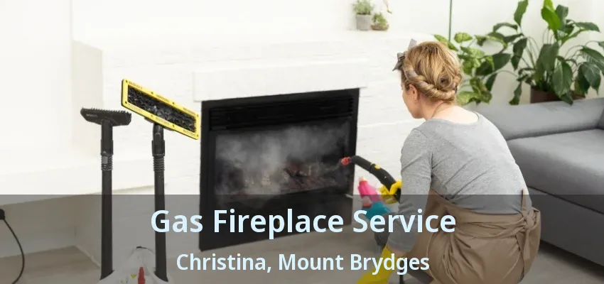 Gas Fireplace Service Christina, Mount Brydges - ON