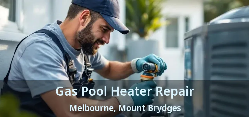 Gas Pool Heater Repair Melbourne, Mount Brydges - ON