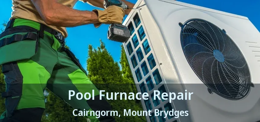 Pool Furnace Repair Cairngorm, Mount Brydges - ON Pool Furnace Repair Cairngorm, Mount Brydges - ON