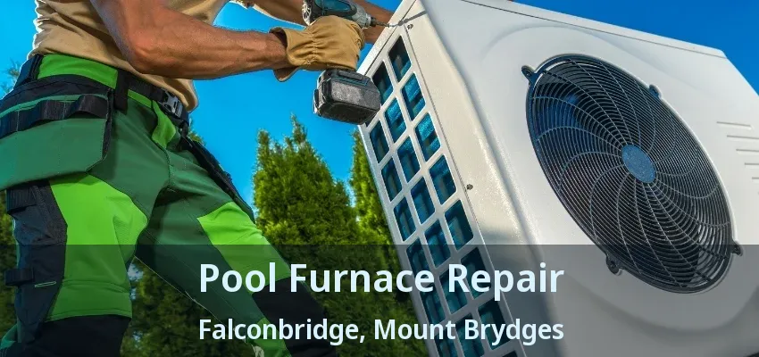 Pool Furnace Repair Falconbridge, Mount Brydges - ON Pool Furnace Repair Falconbridge, Mount Brydges - ON