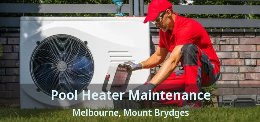 Pool Heater Maintenance Melbourne, Mount Brydges - ON