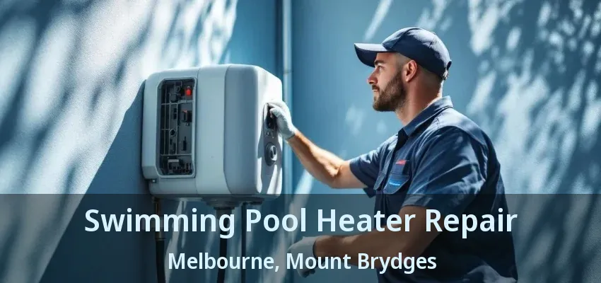 Swimming Pool Heater Repair Melbourne, Mount Brydges - ON