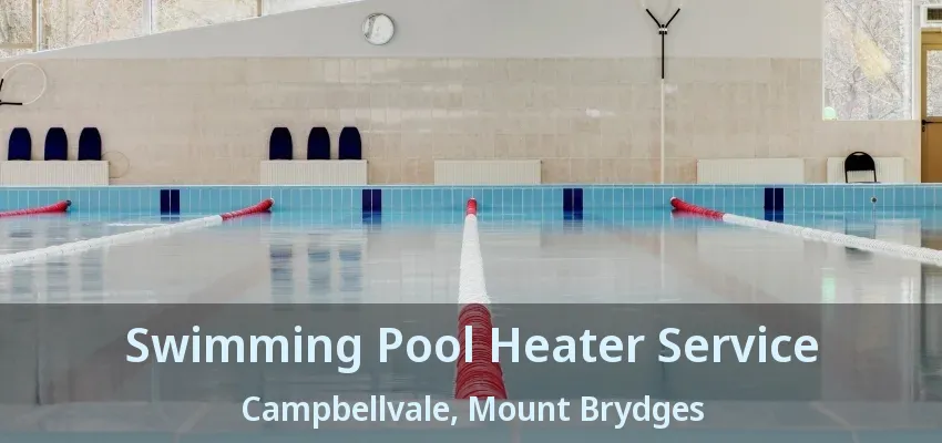 Swimming Pool Heater Service Campbellvale, Mount Brydges - ON Swimming Pool Heater Service Campbellvale, Mount Brydges - ON